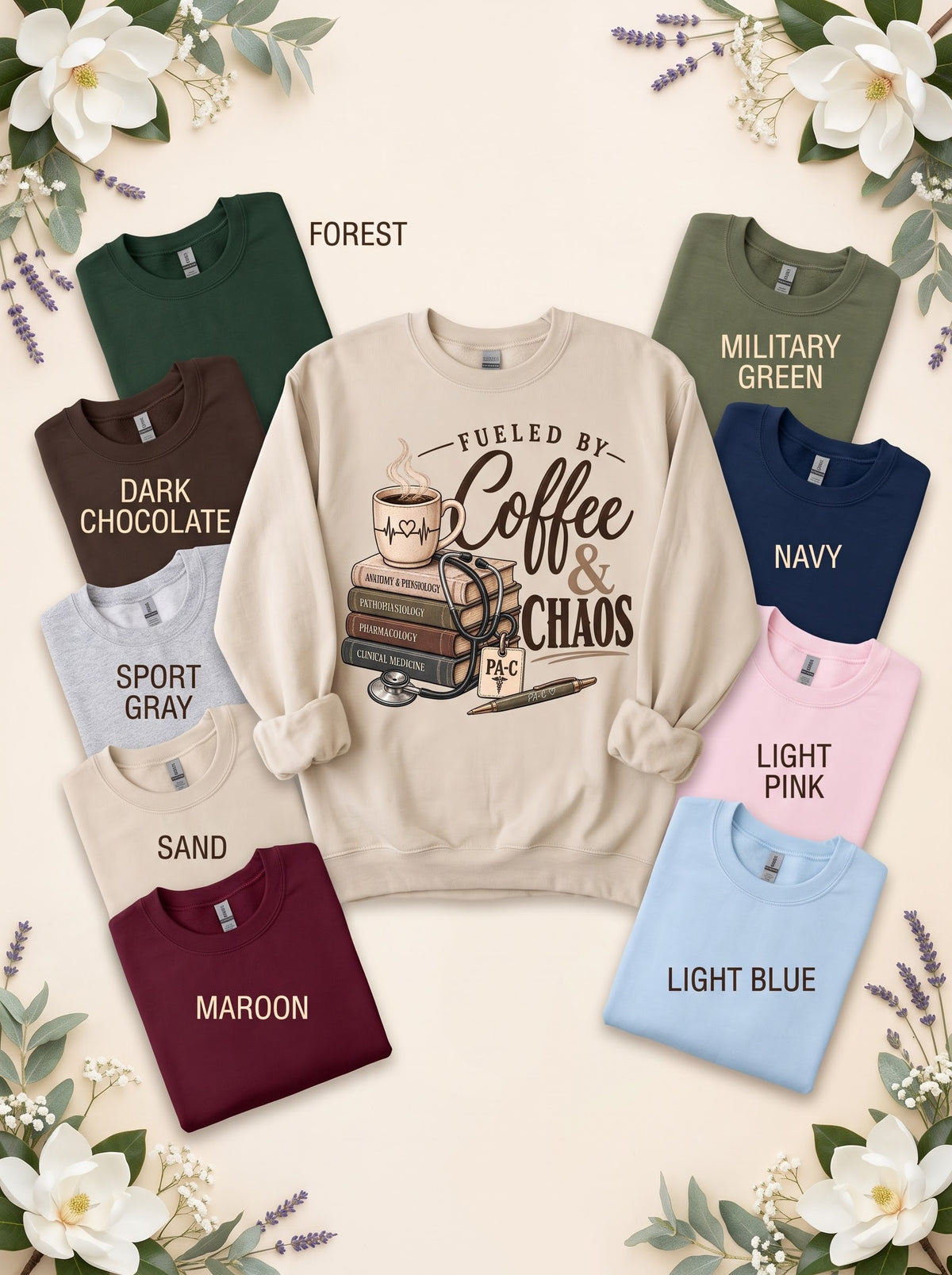 PA-C Fueled by Coffee & Chaos sweatshirt in Sand with nine labeled color options